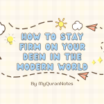 How to Stay Firm on your Deen in the Modern World? - A Complete Guide